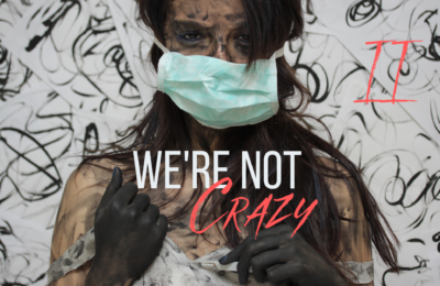 We’re Not Crazy–Chapter 2: “Triggered”